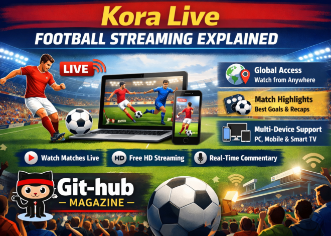 Kora Live Football Streaming Explained