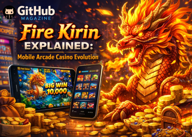 Fire Kirin Explained: Mobile Arcade Casino Evolution