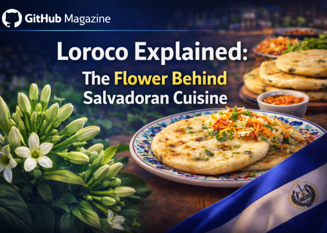 Loroco Insights: Culture, Cuisine, and Global Relevance
